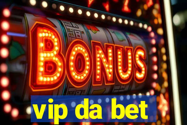 vip da bet